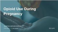 Opioid Use During Pregnancy