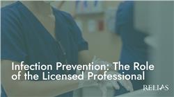 Infection Prevention: The Role of the Licensed Professional