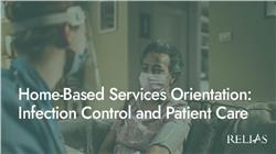 Home-Based Services Orientation: Infection Control and Patient Care