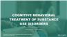 Cognitive Behavioral Treatment of Substance Use Disorders